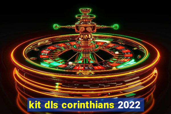 kit dls corinthians 2022